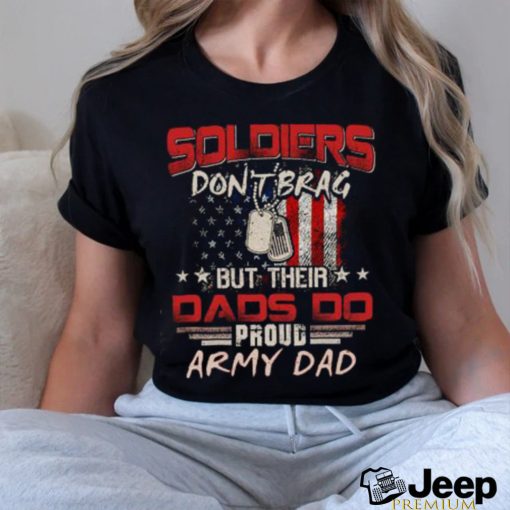 soldiers don’t brag shirt