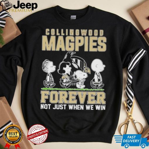 AFL Collingwood Magpies Forever Not Just When We Win T Shirt