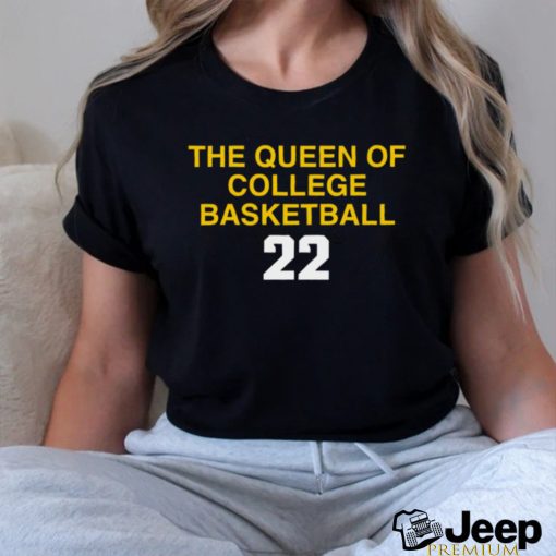 the queen of collge basketball shirt