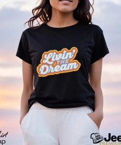 Living The Dream Vintage Retro Saying Shirt