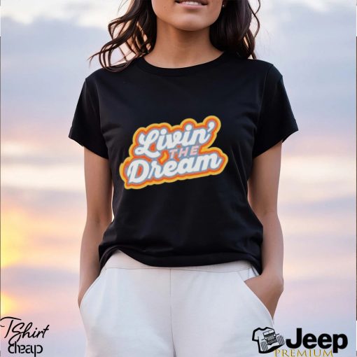 Living The Dream Vintage Retro Saying Shirt