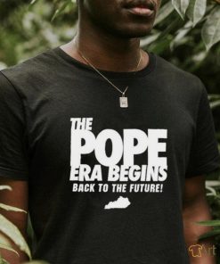 The Pope Era Begins Back To The Future Shirt