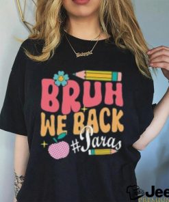 Bruh we back shirt