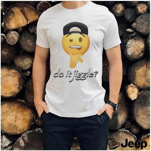 Cringeytees Shop Do It Jiggle Shirt