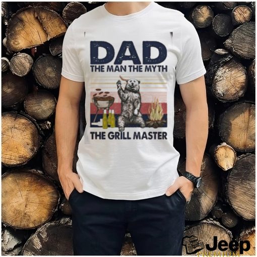 Bear Dad The Man The Myth The Grill Master Shirt