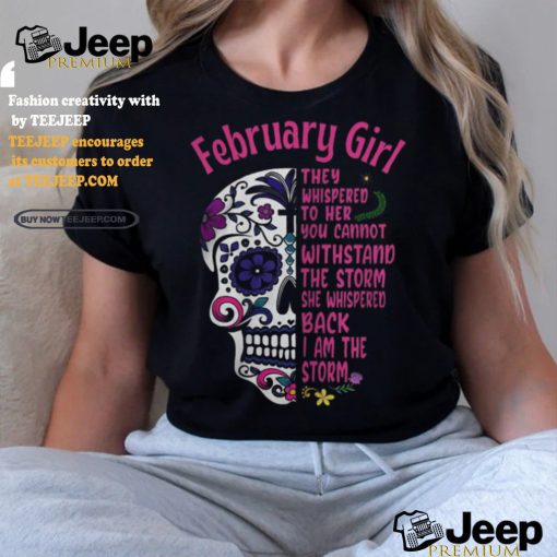 womens sugar skull i am the storm february girl day of the dead t shirt