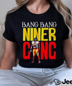 Bang Bang Niner Gang Shirt