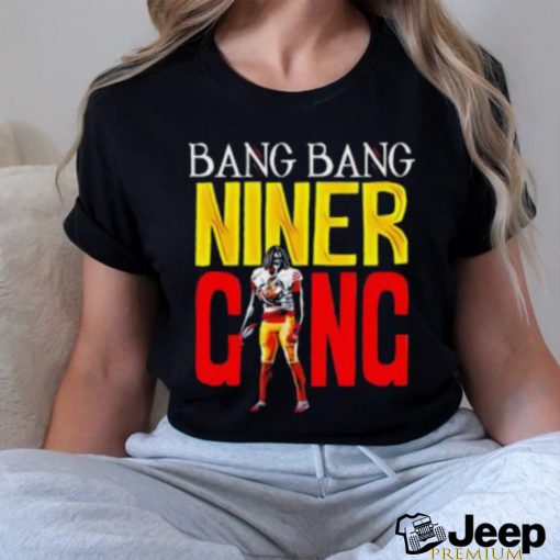 Bang Bang Niner Gang Shirt