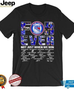 New York Rangers forever not just when we win signatures shirt