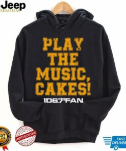106.7 The Fan Play The Music Cakes Shirt Unisex T Shirt