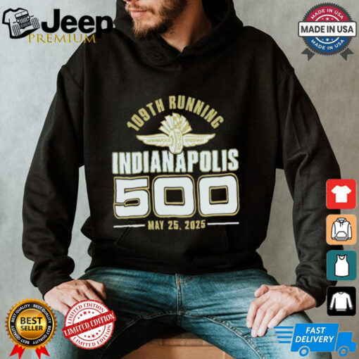 109th Running Indianapolis 500 May 25 2025 shirt