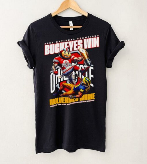 2025 National Champions Buckeyes win Wolverines Whine mascot shirt