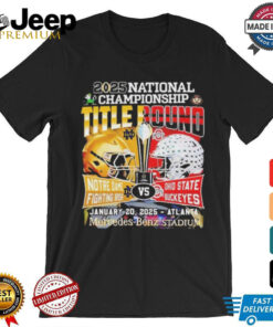 2025 National Championship Title Bound Notre Dame Fighting Irish Vs Ohio State Buckeyes Helmet On January 20 2025 In Atlanta Classic Shirt