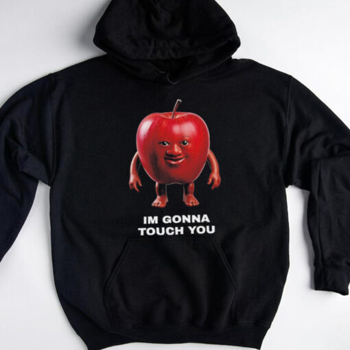 Apple I’m gonna touch you shirt