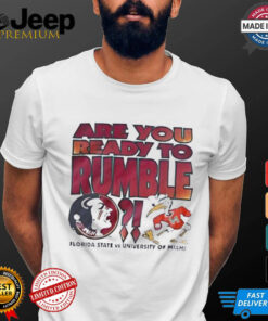 Are you realy to rumble Florida State vs University of Miami shirt