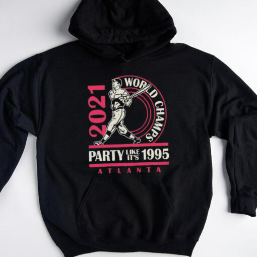 Atlanta Braves 2021 world champs party like it’s 1995 shirt