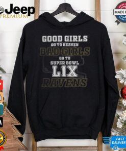 Baltimore Ravens Good Girls Bad Girls Go To Super Bowl LIX T Shirt