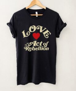Better Lovers Love Rebellion Shirt