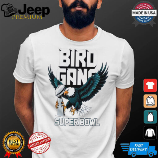 Bird Gang Super Eagles Super Bowl Trophy Philadelphia Football Shirt