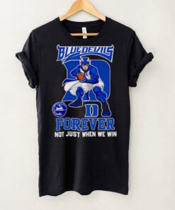 Blue Devils forever not just when we win mascot shirt