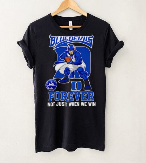 Blue Devils forever not just when we win mascot shirt