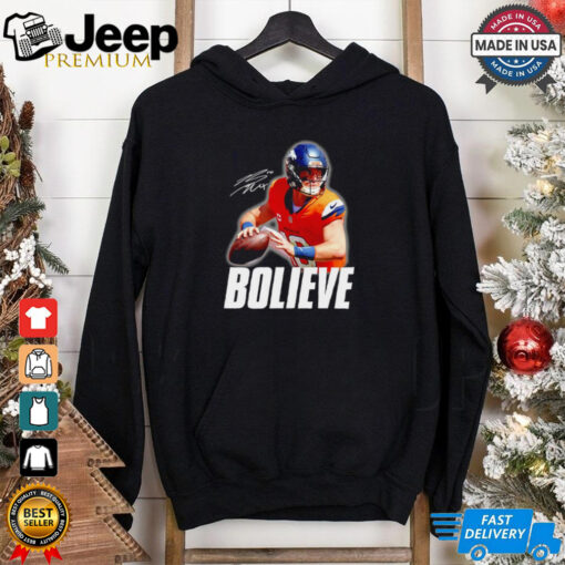 Bolieve Bo Nix Denver Broncos signature shirt
