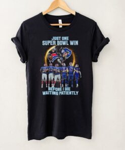 Buffalo Bills Just One Super Bowl Win Before I Die Waiting Patiently T Shirt