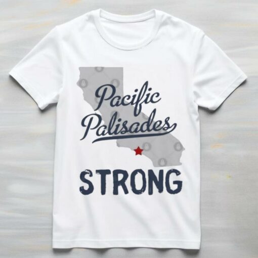California Pacific Palisades Strong Shirt