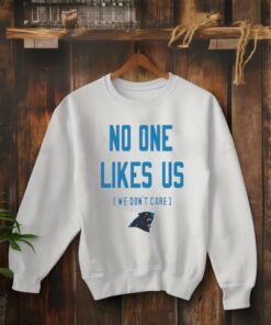 Carolina Panthers no one likes us we don’t care shirt