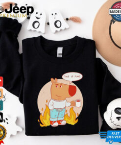 Chill Guy this is fine shirt
