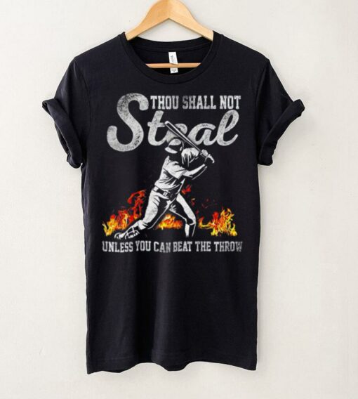 Deal Thou Shall Not Steal Unless You Can Beat The Throw Baseball T Shirts