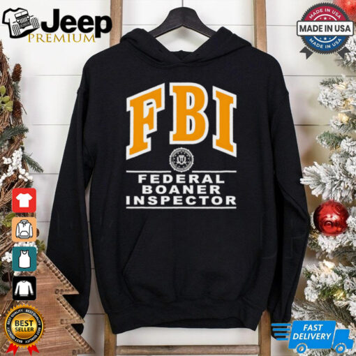 FBI Federal Boaner Inspector shirt