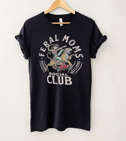 Feral moms social club shirt