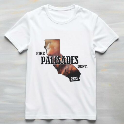 Fire Palisades Dept Support LA Wildfire Relief T Shirt