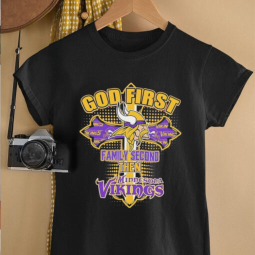 God first family second then Minnesota Vikings logo shirt