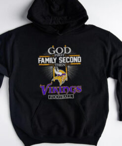 God first family second then Vikings football shirt