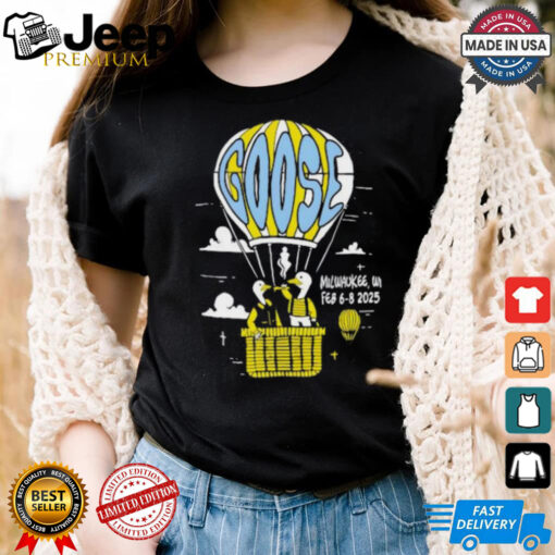 Goose Feb 6 8 2025 Milwaukee WI shirt