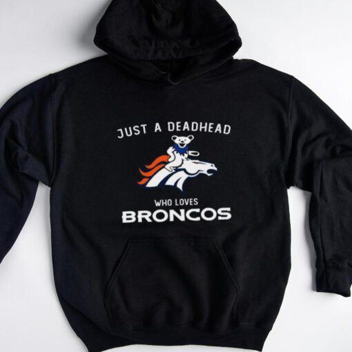 Grateful Dead Just A Deadhead Who Loves Denver Broncos Shirt