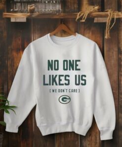 Green Bay Packers No One Likes Us We Don’t Care Shirt