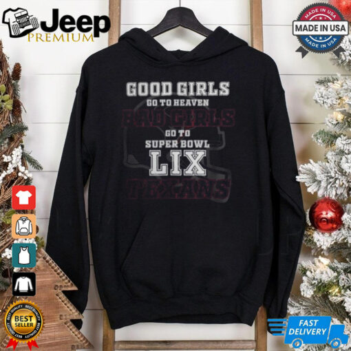 Houston Texans Good Girls Bad Girls Go To Super Bowl LIX T Shirt