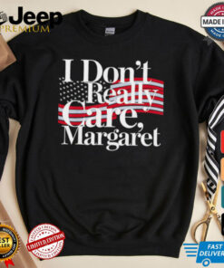 I DonT Really Care Margaret Funny Minimalist American flag shirt