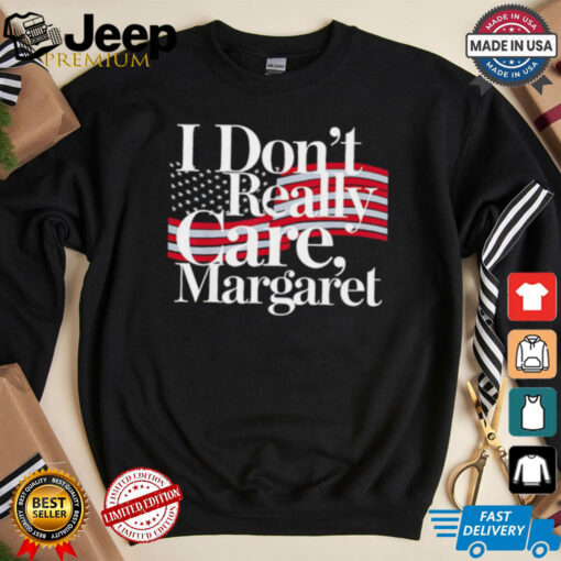 I DonT Really Care Margaret Funny Minimalist American flag shirt