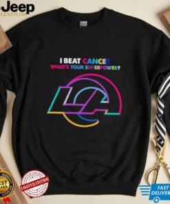 I beat cancer what’s your superpower Los Angeles Rams shirt