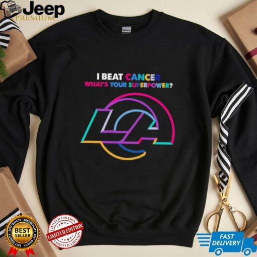 I beat cancer what’s your superpower Los Angeles Rams shirt