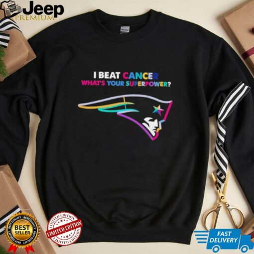 I beat cancer what’s your superpower New England Patriots shirt