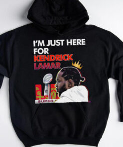 Im Just Here For Kendrick Lamar Super Bowl Lix Halftime Show shirt