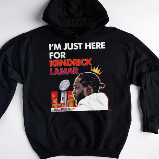 Im Just Here For Kendrick Lamar Super Bowl Lix Halftime Show shirt