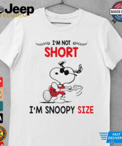 I’m not short i’m Snoopy size shirt