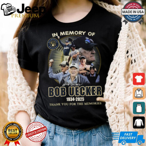 In memory of BoB Uecker 1934 2025 thank you for the memories shirt