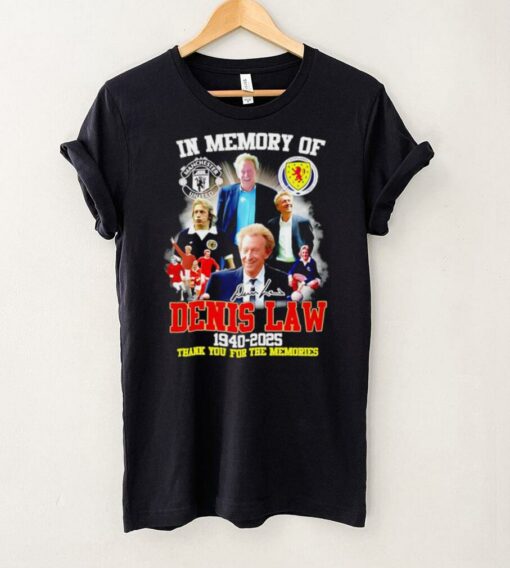 In memory of Denis Law 1940 2025 thank you for the memories signature shirt